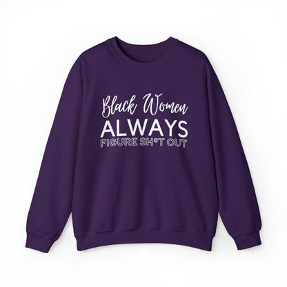 Black Women Figure Sh*t Out Crewneck Sweatshirt