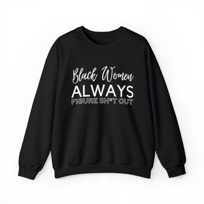 Black Women Figure Sh*t Out Crewneck Sweatshirt